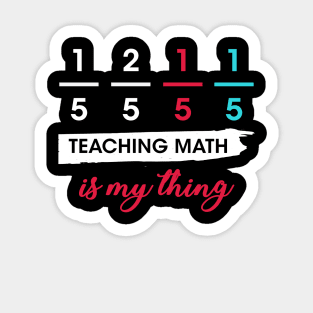 1/5 2/5 1/5 1/5 Teaching Math Is My Thing Math Teacher Sticker